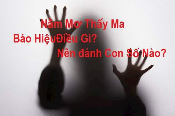 👻 Mơ Thấy Ma Là Điềm Gì? 🔮 Giải Mã 15+ Giấc Mơ & Con Số May Mắn