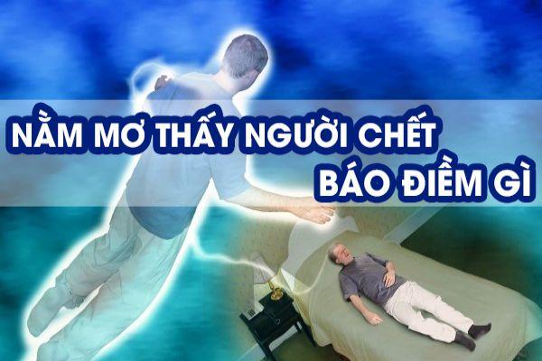 Giải Mã Giấc Mơ Thấy Người Chết: Điềm Báo May Mắn Hay Tai Ương?