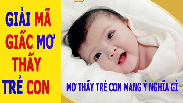 Mơ Thấy Trẻ Con: Thiên Thần Nhỏ Mang Đến May Mắn Hay Điềm Báo Gì? Giải Mã Chi Tiết & Con Số Liên Quan!