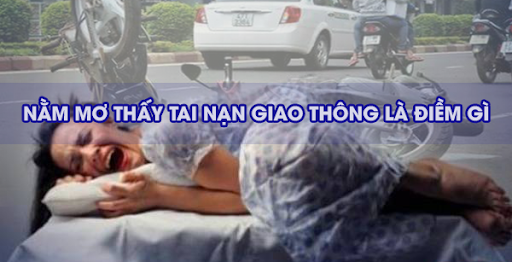 Mơ Thấy Tai Nạn Giao Thông? Đừng Chủ Quan! 15+ Điềm Báo & Con Số May Mắn 🍀