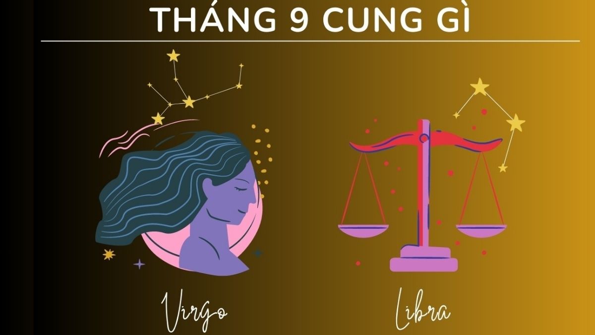 Tháng 9 Là Cung Hoàng Đạo Gì? Giải Mã Tính Cách & Vận Mệnh (2024)