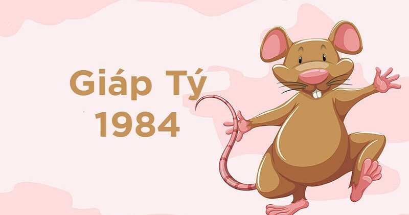 Sinh năm 1984 tuổi con gì? Hé lộ vận mệnh tuổi Giáp Tý!